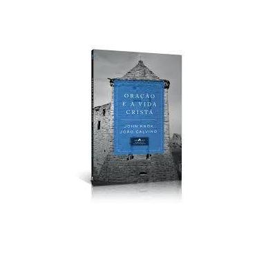 Imagem de Oração E A Vida Cristã - John Knox E João Calvino - ED.VIDA