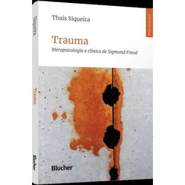 Imagem de Trauma - Metapsicologia e Clínica de Sigmund Freud Sortido, Sortido