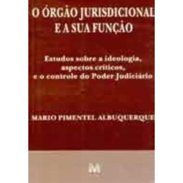 Imagem de Orgão Jurisdicional E Sua Função, O - Ideologia, Crítica, E Controle D