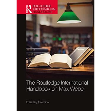 Imagem de The Routledge International Handbook on Max Weber