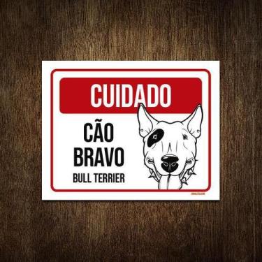 Imagem de Placa Cuidado Cão Cachorro Bravo Bull Terrier 27X35 - Sinalizo.Com