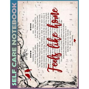 Imagem de Self Care Notebook: Feels like home Spend Few Minutes Journal to Inspire a Happier, Healthier & More Grateful Mindset. My Self-Care, Fitness, ... Time Management and Focus - Task Organizer