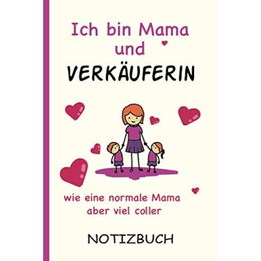 Imagem de Ich bin Mama und Verkäuferin wie eine normale Mama aber viel coller: A5 Notizbuch als Geschenk für eine Verkäuferin - A5 /punktiert - | Verkäuferin ... zum Geburtstag|Geburtstagsgeschenk Kollegin