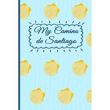 Imagem de My Camino de Santiago: Notebook and Journal for Pilgrims on the Way of St. James - Diary and Preparation for the Christian Pilgrimage Route | Camino Scallops