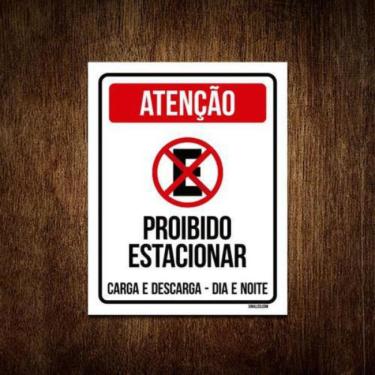 Imagem de Placa Atenção Proibido Estacionar Dia Noite Carga 18x23 10un