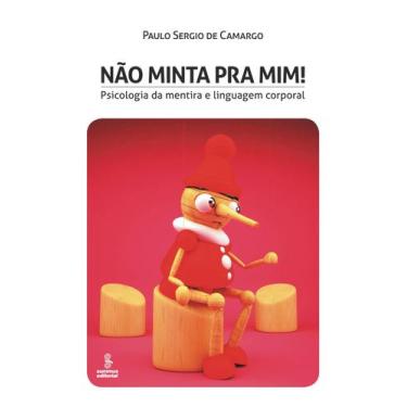 Imagem de Livro - NÃO MINTA PRA MIM! PSICOLOGIA DA MENTIRA E LINGUAGEM CORPORAL