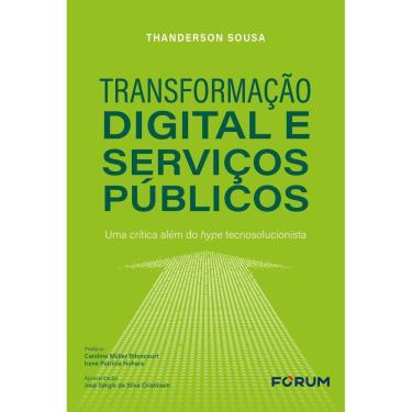 Imagem de Transformação Digital e Serviços Públicos - Uma Crítica Além do Hype Tecnosolucionista - 01Ed/25