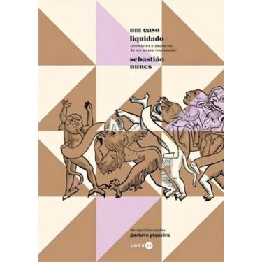 Imagem de Um Caso Liquidado - Memórias e Desvarios De Um Poeta Inacabado - LOTE 