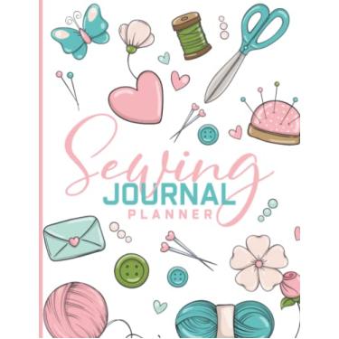 Imagem de Sewing Journal Planner: Daily Sewing Logbook, Tracker, and Planner, A4 - This Journal will Keep Your Sewing Projects Organized - Beautiful Cover ... Lovers Women, Men, Adults, Teens & Kids
