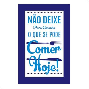 Imagem de Placa Decorativa Moldura - Frases - Comer Hoje - cód. 5331