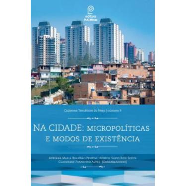 Imagem de Na Cidade: Micropoliticas E Modos De Existencia - Puc Minas