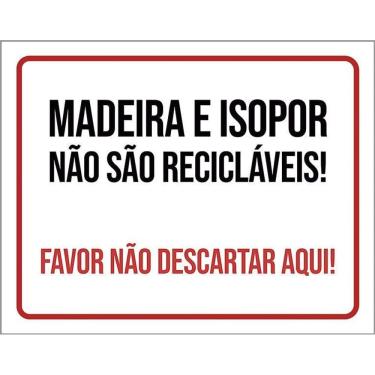 Imagem de Placa Sinalização Madeira Isopor Não Sâo Recicláveis 36X46