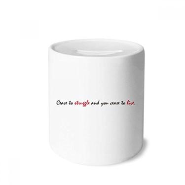 Imagem de DIYthinker Caixa de cerâmica com citação Cease to Struggle and You Cease to Live Money Box