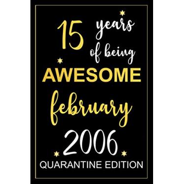 Imagem de 15 years of being awesome february 2006 quarantine edition: birthday notebook, birthday gifts for boys, girls, 15th birthday gifts, "6x9" inches, 120 pages.