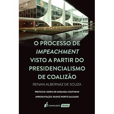 Imagem de Processo de Impeachment Visto a Partir do Presidencialismo de Coalizão, o - 2021