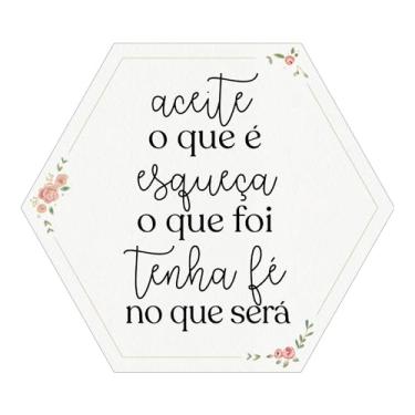 Imagem de Placa Decorativa Hexágono 25x22 Delicada Frase Motivacional Espiritualista