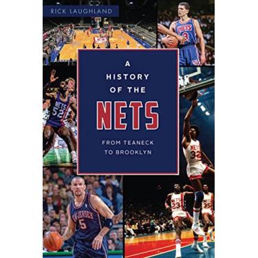 Imagem de A History of the Nets: From Teaneck to Brooklyn