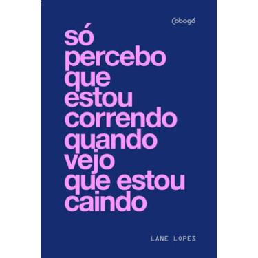 Imagem de Só Percebo Que Estou Correndo Quando Vejo Que Estou Caindo