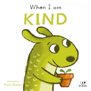 Imagem de Livro Cartonado - When I Am Kind - Em Inglês - W. Books