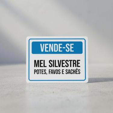 Imagem de Placa Acm Vende-Se Mel Silvestre Potes Favos Sachês 18X23 - Sinalizo