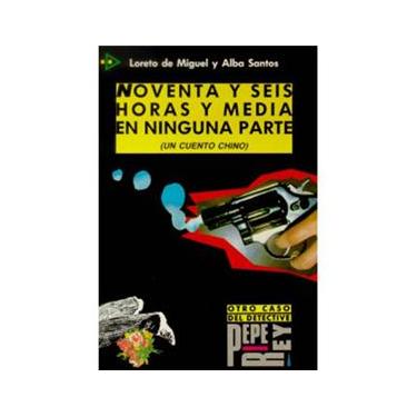 Imagem de Noventa y Seis Horas Y Media en Ninguna Parte: un Cuento Chino: Otro Caso del Detective Pepe Rey- Nivel 4