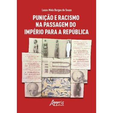 Imagem de Livro - Punição e Racismo na Passagem do Império para a República