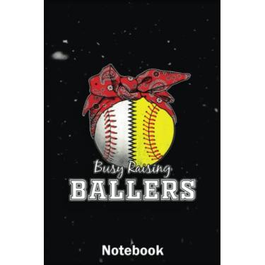 Imagem de Mother Day Notebook: Busy Raising Ballers Softball Mom A Special Notebook to Honor the Woman Who Has Given Us Everything: Happy Mother's Day