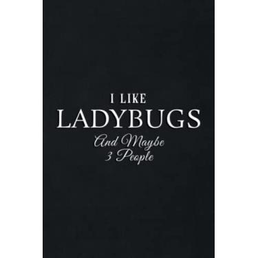 Imagem de Gift Log: I Like Ladybugs and Maybe 3 People Funny Ladybug Bug Insect Good: Ladybugs, Gift Record Keeper, Gift Tracker Notebook, Gift Registry, ... for Bridal Shower, Wedding Party,To Do List