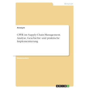 Imagem de CPFR im Supply-Chain-Management. Analyse, Geschichte und praktische Implementierung