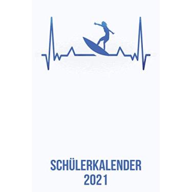 Imagem de Schülerkalender 2021: DIN A5 Kalender von 01/2021 - 12/2021 1 Tag = 1 Seite mit großem Tageskalender und großartiger Übersicht. Monatsübersicht, ... Surfen Surfboard Surfer heartbeat herzschlag