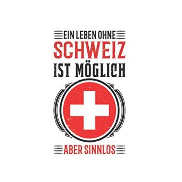 Imagem de Schweiz Reise Notizbuch: Schweiz Urlaub Reise Geschenk / 6x9 Zoll / 120 ausfüllbare Seiten