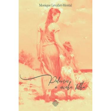 Imagem de Livro - Palavras a minha filha