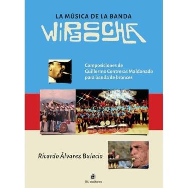 Imagem de La música de la Banda Wiracocha. Composiciones de Guillermo Contreras Maldonado para banda de bronce