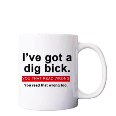 Imagem de Caneca de café Funny Ceramic I've Got a Dig Bick com capacidade de 350