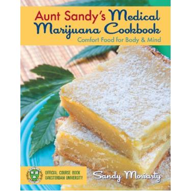 Imagem de Aunt Sandy's Medical Marijuana Cookbook: Comfort Food for Mind and Body (English Edition)