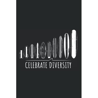 Imagem de Celebrate Diversity: Notebook For Surfboard Diversity Inclusion LGBT Pride Surfer (Ruled Paper, 120 Lined Pages, 6" x 9") Surfing Sayings For Surf Equality & Kindness