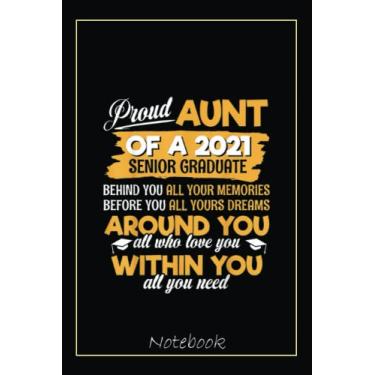 Imagem de Proud Aunt Of A 2021 Senior Graduate Auntie Notebook: Graduation Gift Diary For Notes, Congratulations, Graduate Journal, Gold Graduate Gifts, Graduation Journal, 6x9 college ruled notebook