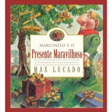 Imagem de Marcinelo e o Presente Maravilhoso, Max Lucado - Thomas Nelson, Único