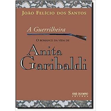 Imagem de Guerrilheira: O Romance Da Vida De Anita Garibaldi