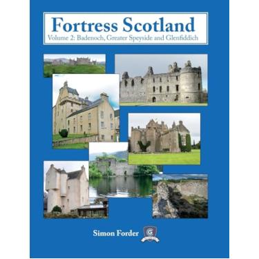 Imagem de Fortress Scotland: Volume 2: Badenoch, Greater Speyside and Glenfiddich
