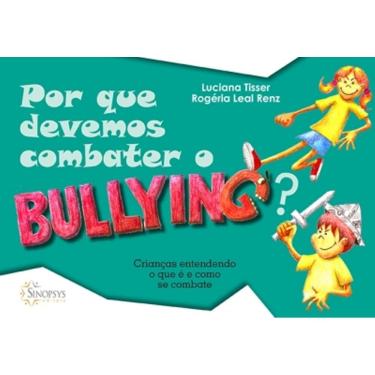 Imagem de Por Que Devemos Combater O Bullying?