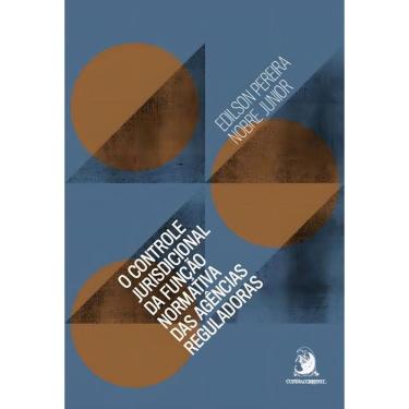 Imagem de O Controle Jurisdicional da Função Normativa das Agências Reguladoras - 01Ed/21