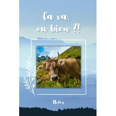 Imagem de Carnet de notes : ça va ou bien ?: Collection Made in Switzerland / Humour / Vitaminé et plein de peps, le cadeau idéal pour les amoureux de la Suisse ... 9 pouces, 100 pages / vache / nature / Suisse