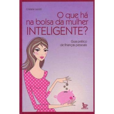 Imagem de Que Há na Bolsa da Mulher Inteligente? O