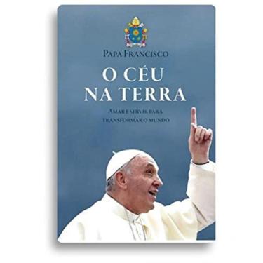 Imagem de O Céu Na Terra - Amar E Servir Para Transformar O Mundo - EDICOES CNBB
