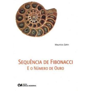 Imagem de Sequência de Fibonacci e o Número de Ouro Sortido - CIENCIA MODERNA, S