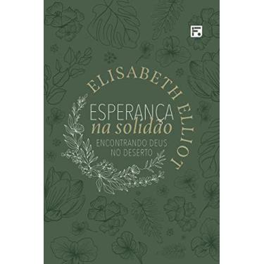 Imagem de Esperança Na Solidão - Elisabeth Elliot - Fiel