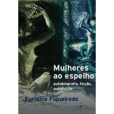 Imagem de Mulheres ao espelho: Autobiografia, ficção, autoficção