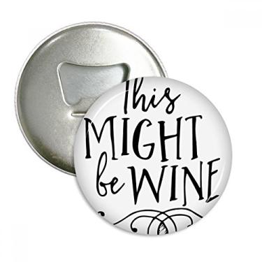 Imagem de This Might Be Wine Lace Design Abridor de Garrafas Imã de Geladeira Emblema Multifuncional