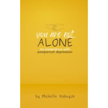 Imagem de You are Not Alone: My Experience with Postpartum Depression